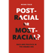 Post-Racial or Most-Racial?: Race and Politics in the Obama Era