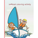 sailboat coloring activity: Fun with Numbers, Letters, Shapes, Colors, Animals Big activity workbook for kids 100pages