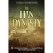 The Han Dynasty: The History and Legacy of Ancient China's Most Influential Empire