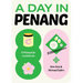 A Day in Penang: A Malaysian Cookbook