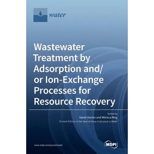 Wastewater Treatment by Adsorption and/or Ion-Exchange Processes for Resource Recovery