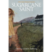 Sugarcane Saint: The First Book of Ruth
