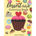 Dessert Delight Coloring Book: Desserts Coloring Book for Adult and Children Who Love Cupcakes, Ice Creams, Candies, Doughnuts and Many More - Large P