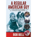 A Regular American Guy: Small town kid, Washington State University Cougar, Vietnam vet., Alaska businessman, bush pilot, politician, author and famil