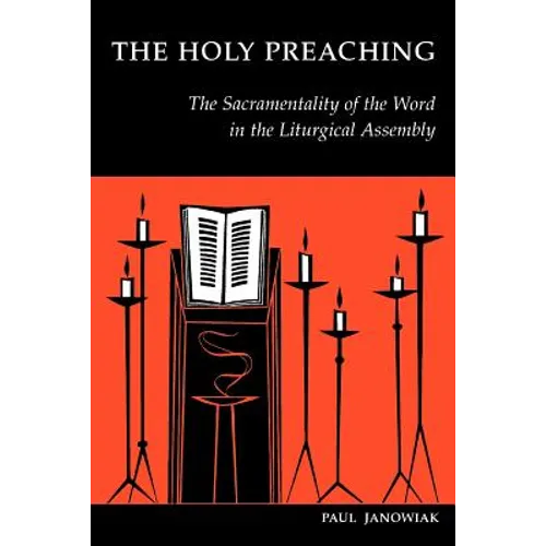 The Holy Preaching: The Sacramentality of the Word in the Liturgical Assembly