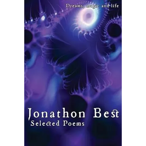 Selected Poems: Jonathon Best: Dreams, magic and life