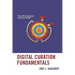 Digital Curation Fundamentals