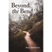 Beyond the Bend