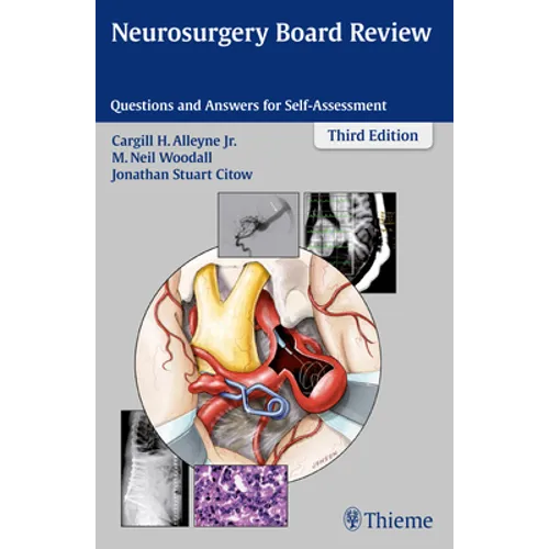 Neurosurgery Board Review: Questions and Answers for Self-Assessment