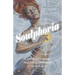 Soulphoria: A Provocative and Practical Approach to Spirituality