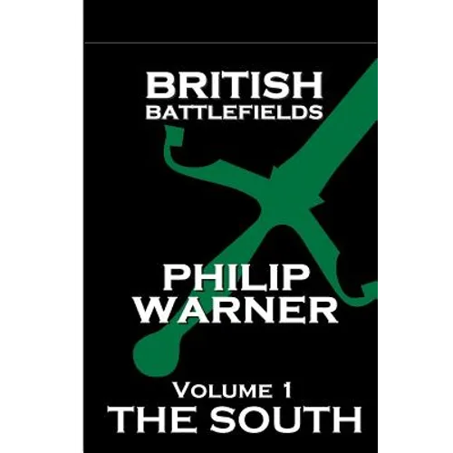 British Battlefields - Volume 1 - The South