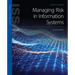 Managing Risk in Information Systems