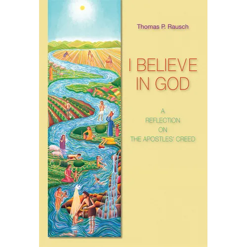 I Believe in God: A Reflection on the Apostles' Creed