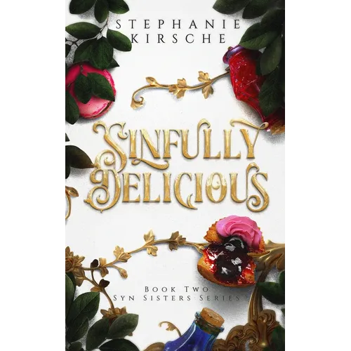 Sinfully Delicious: Book Two in Syn Sisters Series: Book Two in
