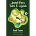Jewish Fairy Tales and Legends: Annotated version with foreword by Jean Meltzer
