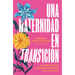 Una Maternidad En Transición / Maternity in Transition