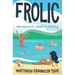 Frolic: Adventures of a Nudist in Training