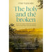 The Holy and the Broken: A Cry for Israeli-Palestinian Peace from a Land That Must Be Shared