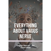 Everything About Vagus Nerve: Vagus Nerve - An Overview: Vagus Nerve Damage