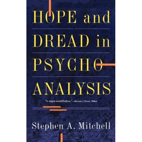 Hope and Dread in Pychoanalysis