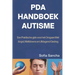 PDA Handboek Autisme: Een Praktische gids voor het Omgaan Met Angst, Meltdowns en Uitdagend Gedrag