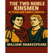 The Two Noble Kinsmen In Plain and Simple English: A Modern Translation and the Original Version