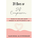 31 Days of Self Compassion: Learn to love and accept yourself in just 5 minutes a day.