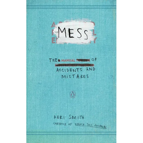 Mess: The Manual of Accidents and Mistakes