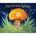 Mushroom Lullaby