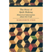 The Story of Quilt Making - Historical Information about the Craft