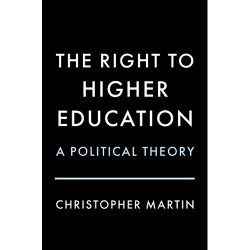 The Right to Higher Education: A Political Theory