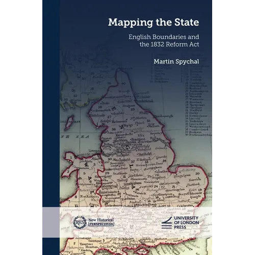 Mapping the State: English Boundaries and the 1832 Reform ACT