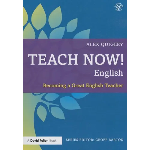 Teach Now! English: Becoming a Great English Teacher