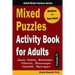 Mixed Puzzles Activity Book for Adults: 200 Medium to Very Hard Puzzles & 6 Puzzle Types (Jigsaw Sudoku, Battleships, Fillomino, Minesweeper, Futoshik