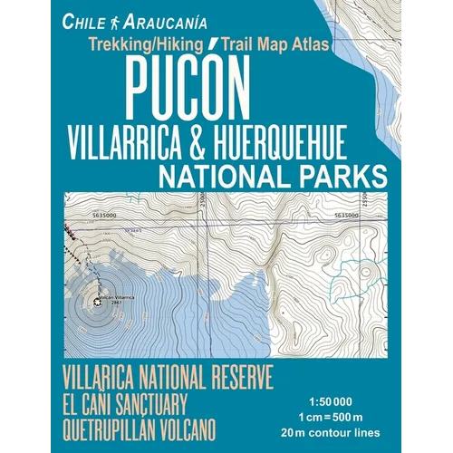 Pucon Trekking/Hiking Trail Map Atlas Villarrica & Huerquehue National Parks Chile Araucania Villarica National Reserve El Cani Sanctuary Quetrupillan