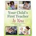 Your Child's First Teacher Is You