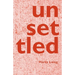 unsettled