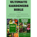 Ultimate Gardeners Bible: 2 in 1 Bundle: Vegetable Gardening - How to Grow Vegetables the Easy Way & Greenhouse Gardening - The Ultimate Guide t