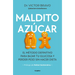 Maldito Azúcar / Damn Sugar