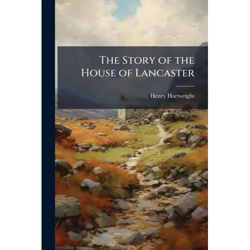The Story of the House of Lancaster