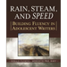 Rain, Steam, and Speed: Building Fluency in Adolescent Writers