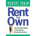 Rent to Own: Use Your Rent Money to Get Started Owning Real Estate