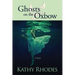 Ghosts on the Oxbow