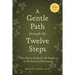 A Gentle Path Through the Twelve Steps: The Classic Guide for All People in the Process of Recovery