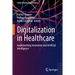 Digitalization in Healthcare: Implementing Innovation and Artificial Intelligence