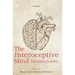 Interoceptive Mind: From Homeostasis to Awareness