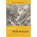 Searching for Yellowstone: Ecology and Wonder in the Last Wilderness