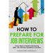 How to Prepare for Job Interviews: 7 Easy Steps to Master Interviewing Skills, Job Interview Questions & Answers