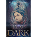 Into the Dark: A Dark Fantasy and Fantastical Horror Anthology