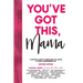 You've Got This, Mama: A Mother's Guide To Embracing The Chaos & Living An Empowered Life